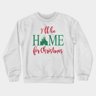 I'll be Home for Christmas Crewneck Sweatshirt